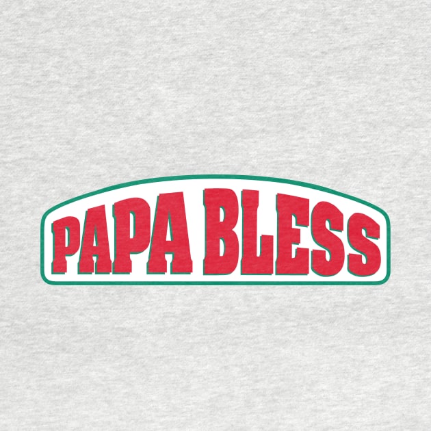 Papa Bless by dumbshirts